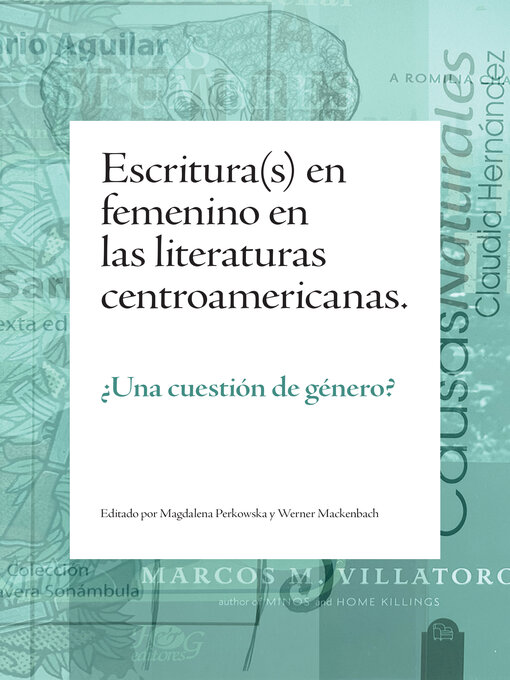 Title details for Escritura(s) en femenino en las literaturas centroamericanas by Magdalena Perkowska - Available